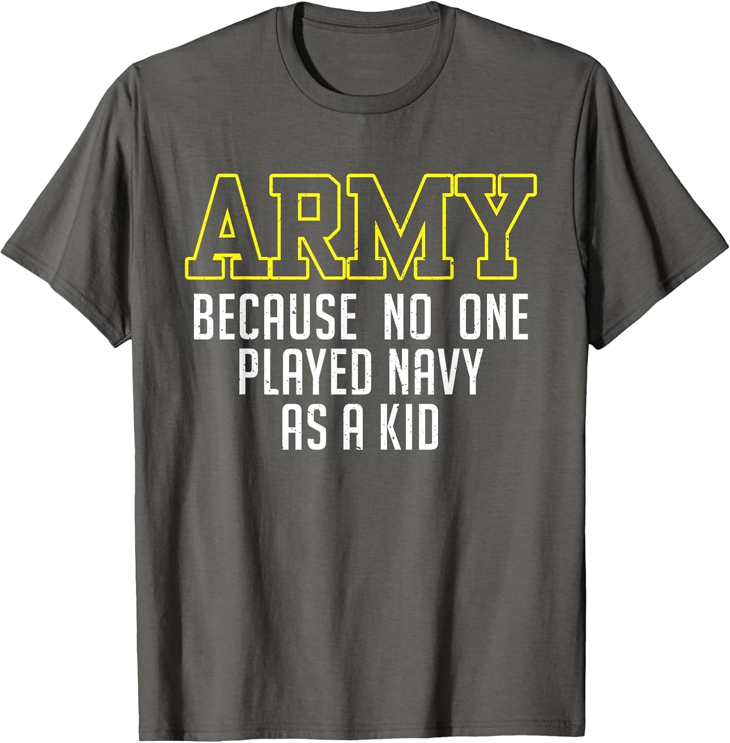 Army Because No One Played Navy As A Kid Funny Army Says