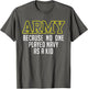 Army Because No One Played Navy As A Kid Funny Army Says