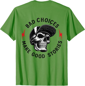 Bad Choices Make Good Stories Skull (ON Back)