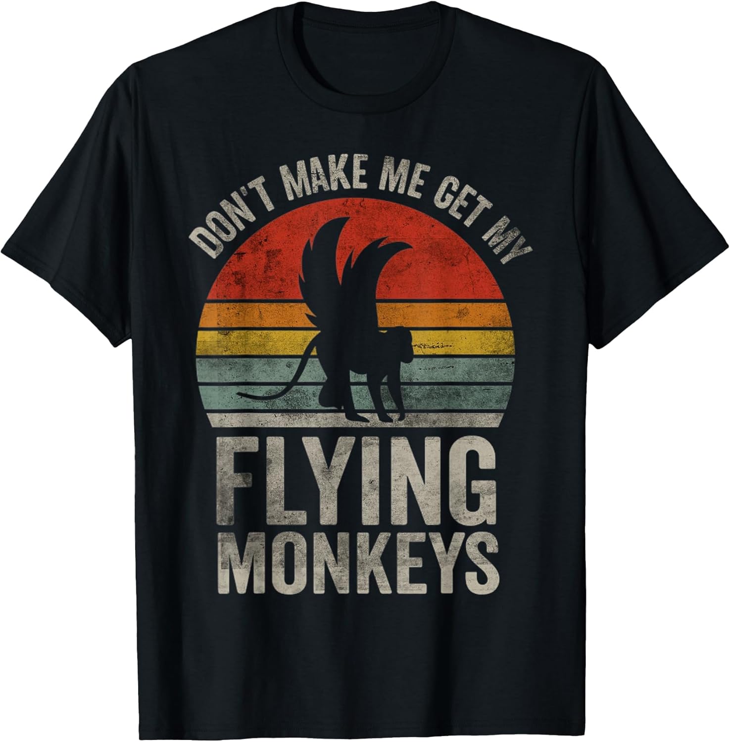 Vintage Don't Make Me Get My Flying Monkeys