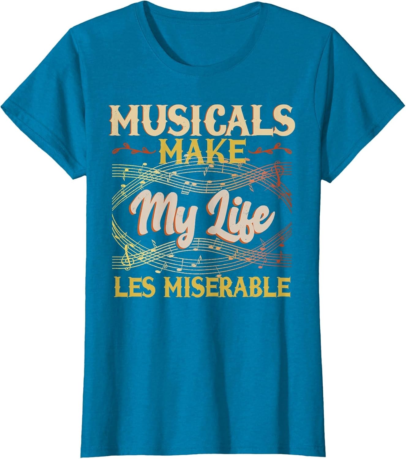 Musicals Make My Life Les Miserable Vintage Apparel