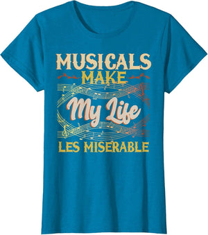 Musicals Make My Life Les Miserable Vintage Apparel