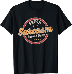 Fresh Sarcasm Served Daily - Funny Sarcastic Retro Vintage