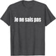 I Don't Know in French Je Ne SAIS Pas