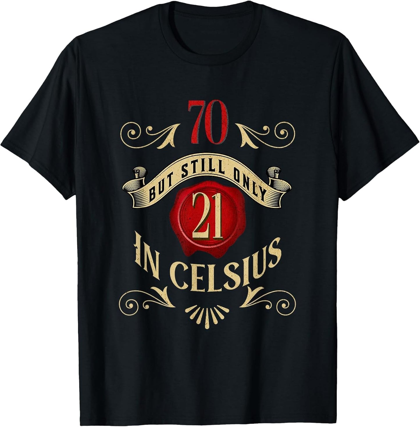 70 But Only 21 in Celsius, Funny 70th Birthday Vintage