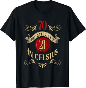 70 But Only 21 in Celsius, Funny 70th Birthday Vintage