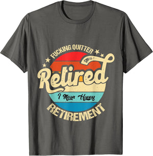 Funny Vintage Fucking Quitter I Mean Happy Retirement 2024