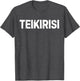 Funny Saying Take It Easy Teikirisi Spanish Mexican Joke Gag