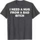 I Need A Hug from A Bad Bitch