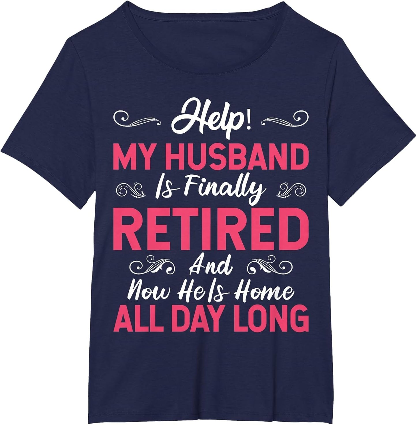 Funny My Husband is Finally Retired Retirement for Wife