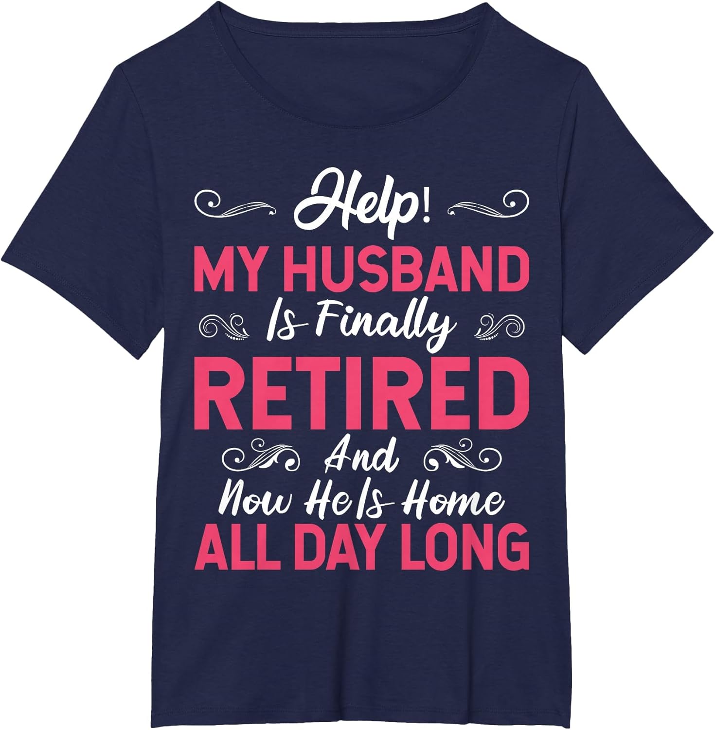 Funny My Husband is Finally Retired Retirement for Wife
