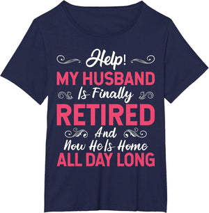 Funny My Husband is Finally Retired Retirement for Wife