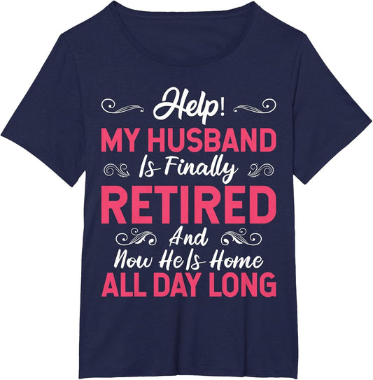 Funny My Husband is Finally Retired Retirement for Wife