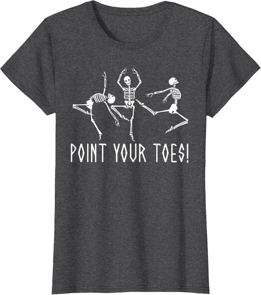 Funny Skeleton Dance Shirt Point Your Toes Dance Teacher