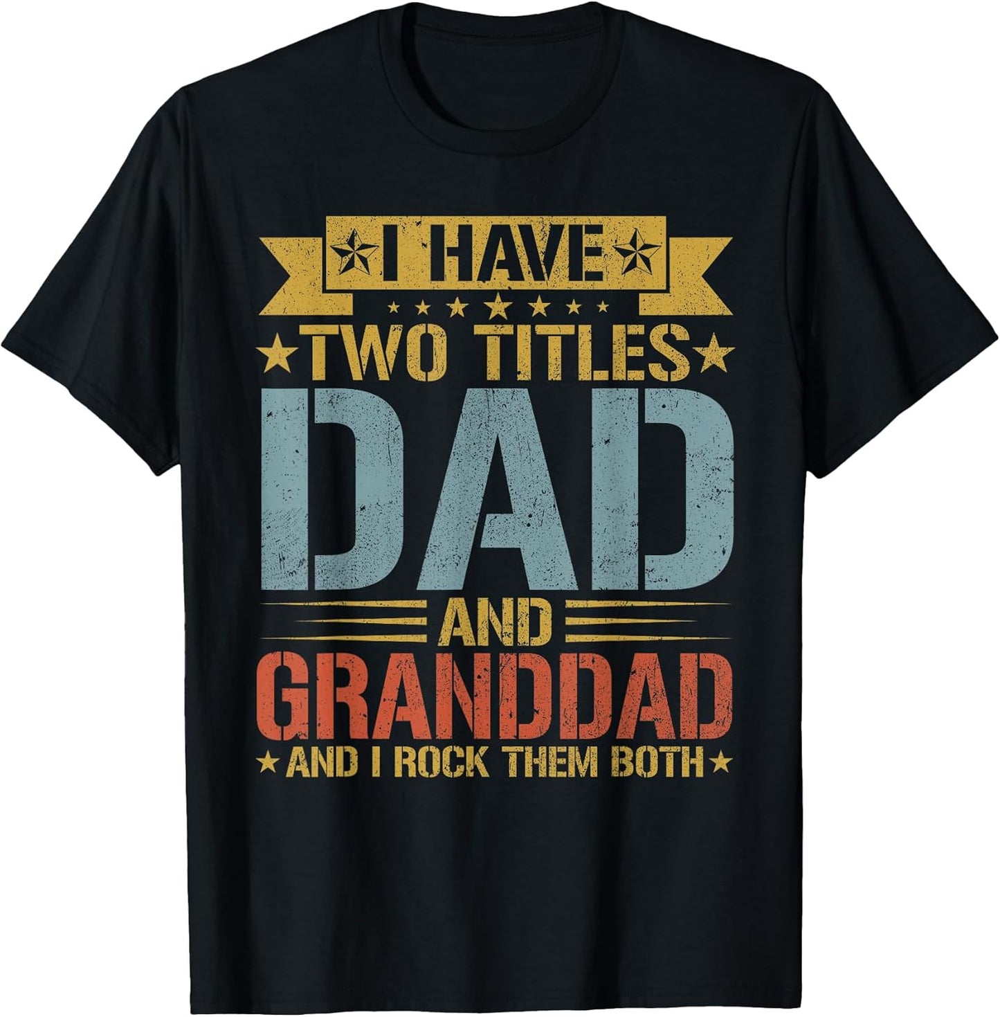 I Have Two Titles Dad And Granddad Father's Day Grandpa