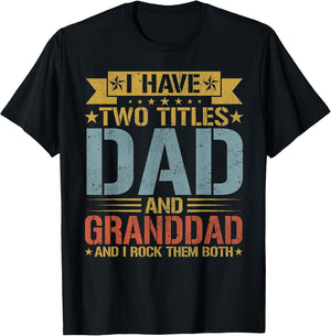 I Have Two Titles Dad And Granddad Father's Day Grandpa