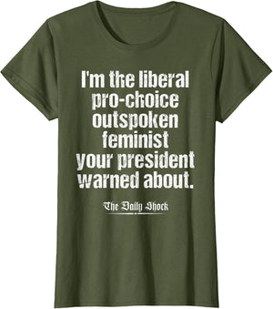 Liberal Pro-Choice Outspoken Feminist Anti-Trump