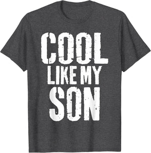 Cool Like My Son Funny Fathers Day from Son Dad Father