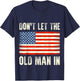 Don't Let The Old Man in Retro Vintage USA American Flag