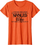 I Never Dreamed I'd Grow Up to Be a Spoiled Wife Funny Wife