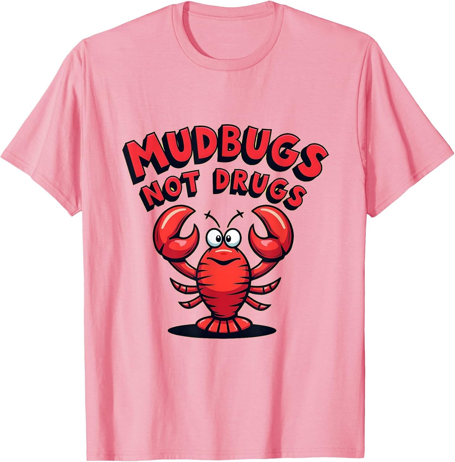 Mudbugs Not Drugs Funny Crawfish Design