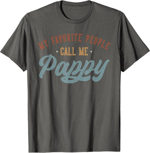 My Favorite People Call Me Pappy - Funny Pappy Birthday