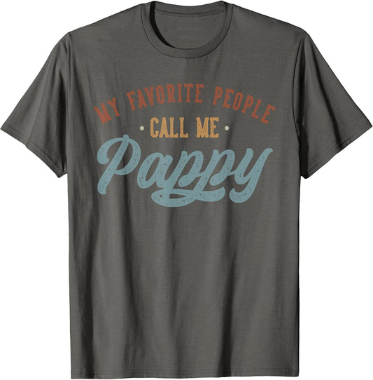My Favorite People Call Me Pappy - Funny Pappy Birthday