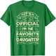 It's Official I'm The Favorite Daughter Funny Sayings