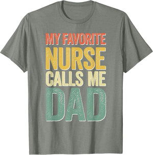 My Favorite Nurse Calls Me Dad Shirt Men Daddy Fathers Day