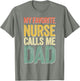 My Favorite Nurse Calls Me Dad Shirt Men Daddy Fathers Day
