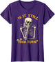 is It Still Your Turn Funny Skeleton Board Game Dice Night