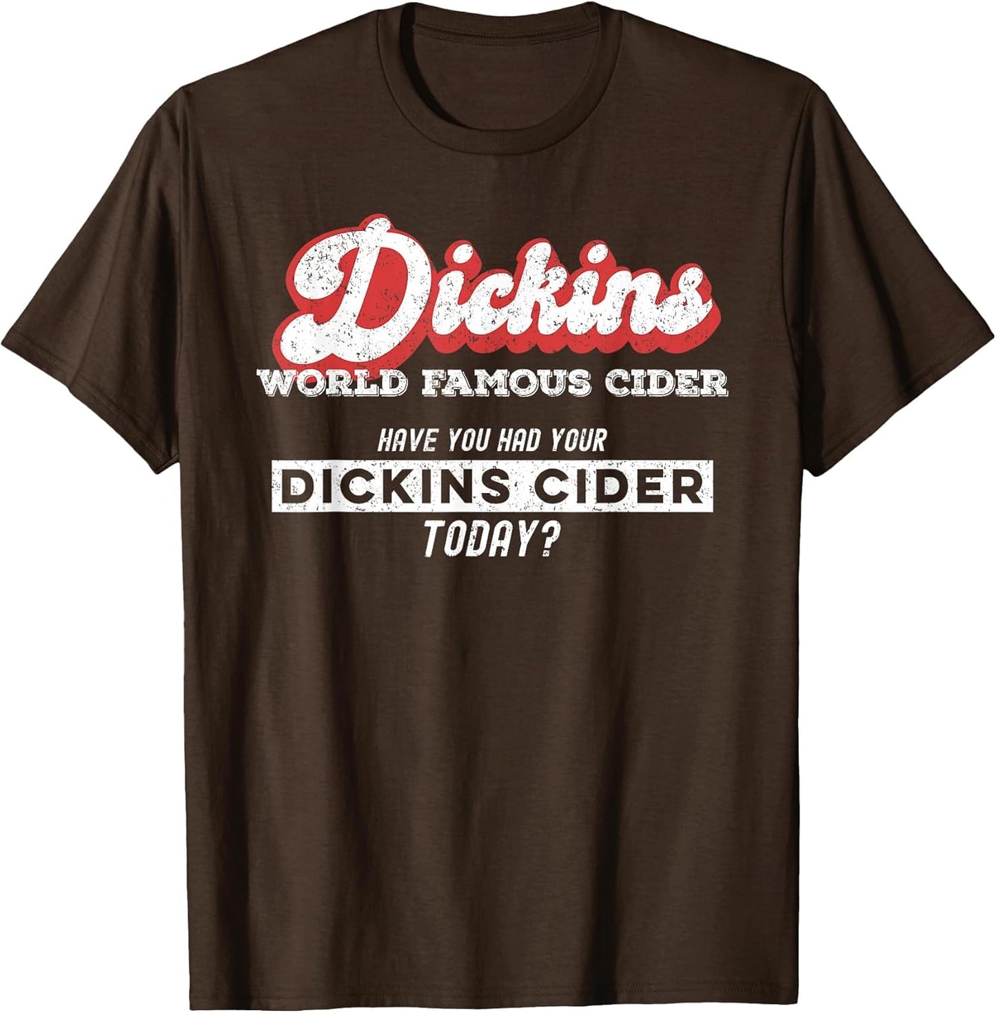 Dickins Cider World Famous for All Your Loved Ones Funny
