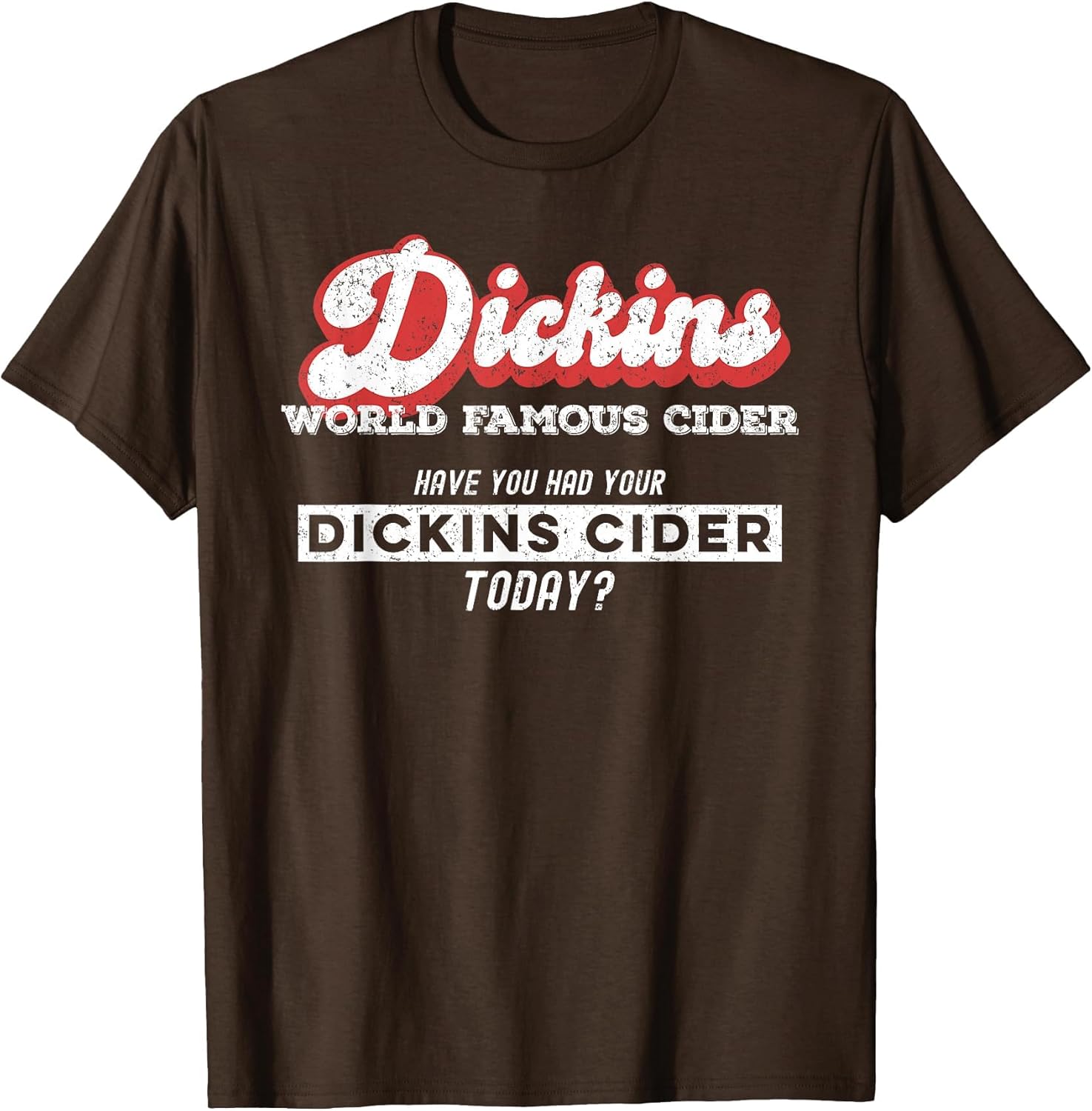 Dickins Cider World Famous for All Your Loved Ones Funny