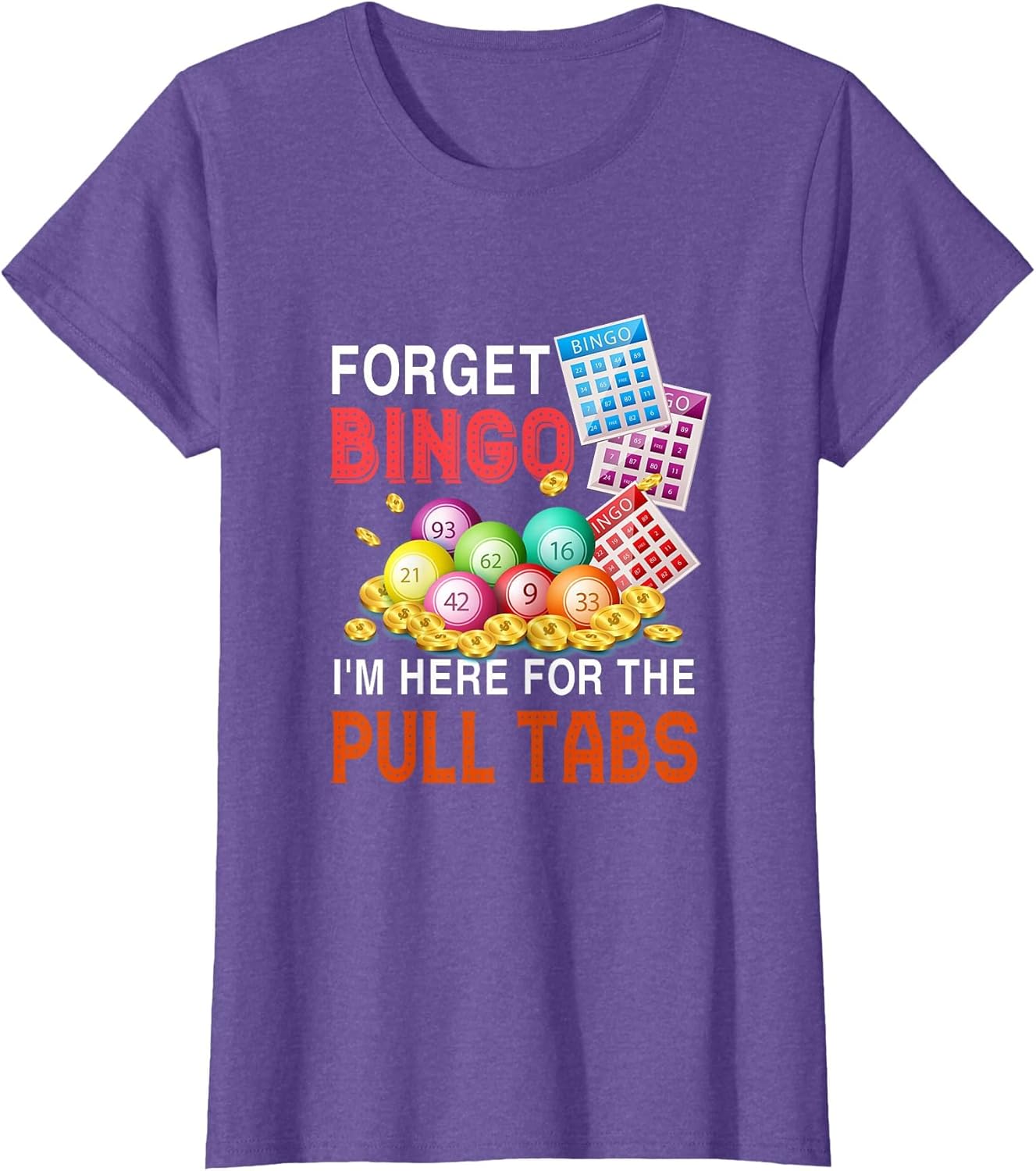 Forget Bingo I'm Here for The Pull Tabs Funny Bingo Game