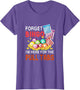 Forget Bingo I'm Here for The Pull Tabs Funny Bingo Game