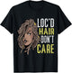 Locd Hair Dont Care Loc'd Locs Hair Black Woman Rasta Girl