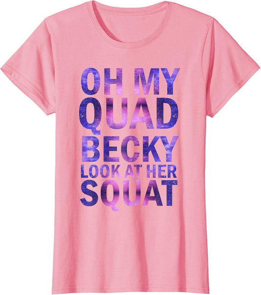Oh My Quad Becky Look at Her Squat