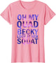 Oh My Quad Becky Look at Her Squat
