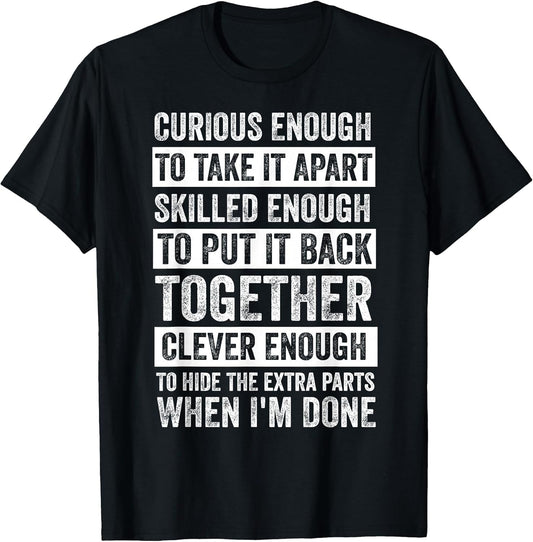 Curious Enough to Take It Apart Funny Mechanic Car Guy