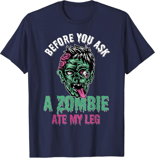Before You Ask A Zombie Ate My Leg Amputee Humor