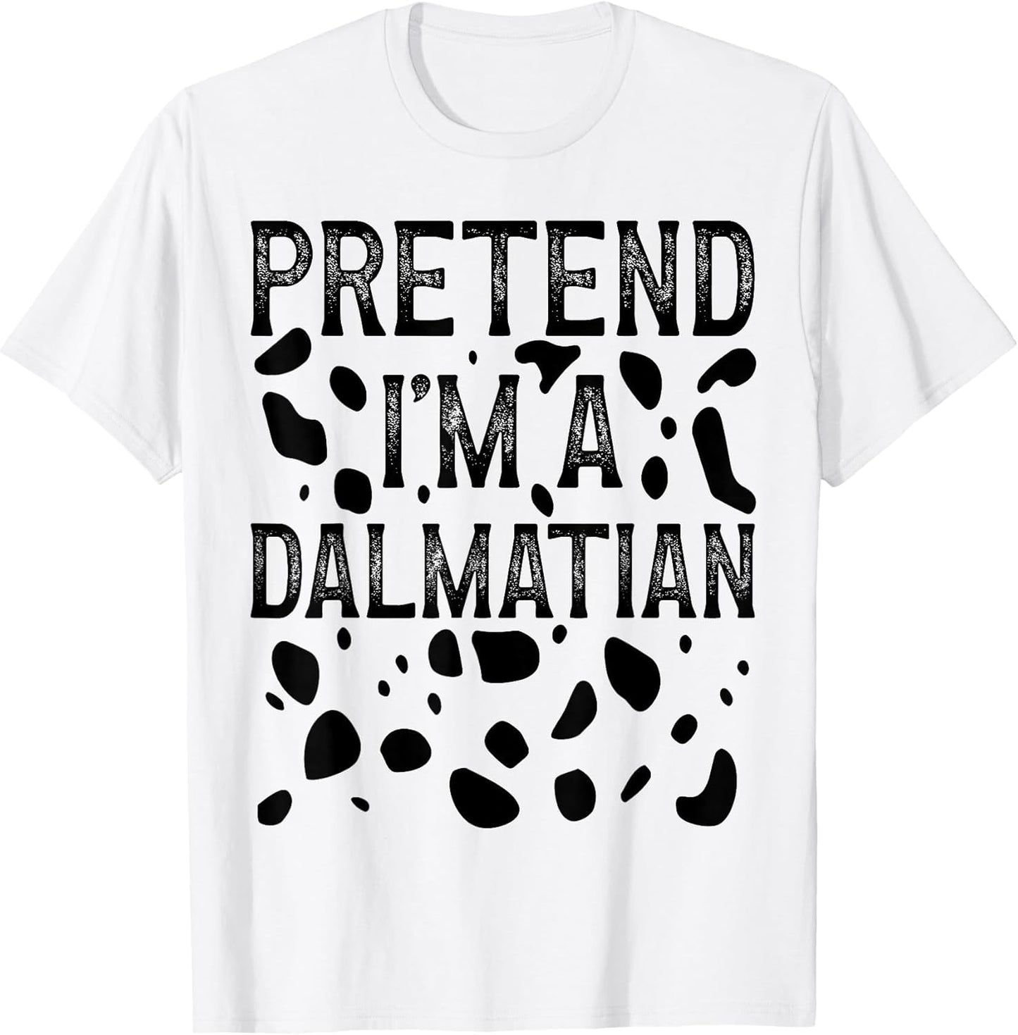 Pretend I'm a Dalmatian Funny Halloween Last Minute Costume