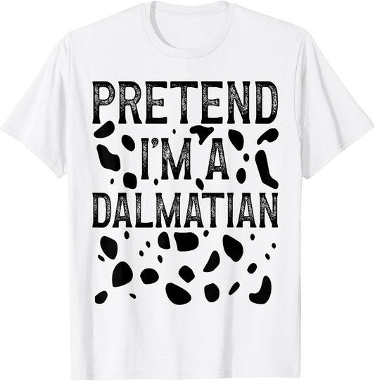 Pretend I'm a Dalmatian Funny Halloween Last Minute Costume
