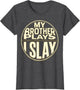 Baseball Sister My Brother Plays I Slay Design