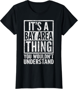 A Bay Area Thing You Wouldn't Understand - Bay Area's Saying