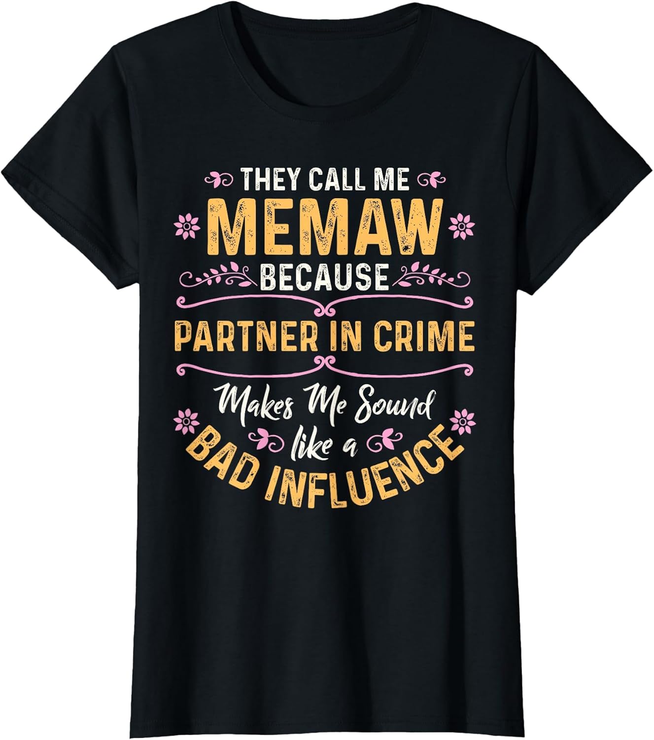 They Call Me Memaw Because Partner in Crime