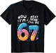 6 Year Old Birthday 67 Trend Now I'm 6 Next Year I'll be 7