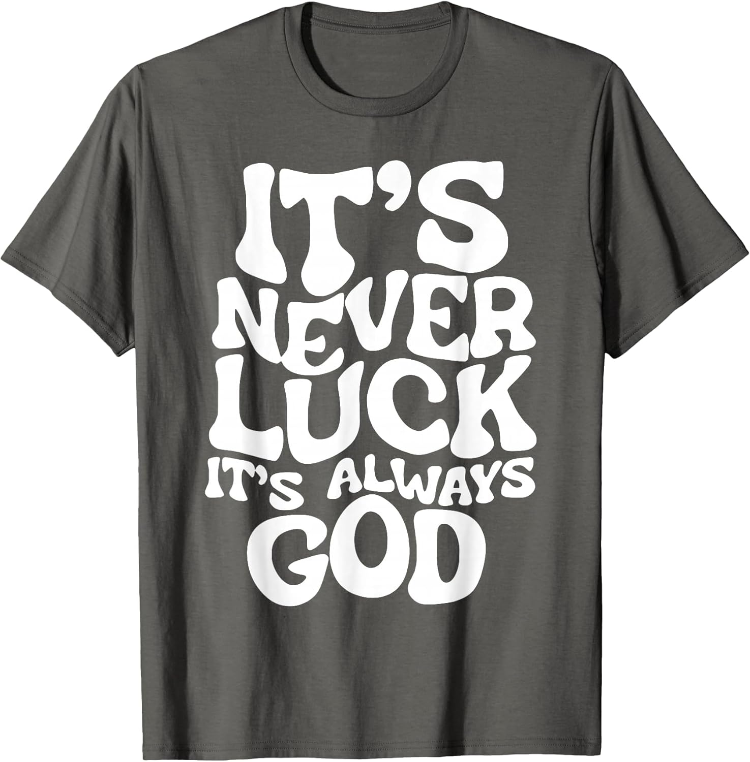 It's Never Luck It's Always God
