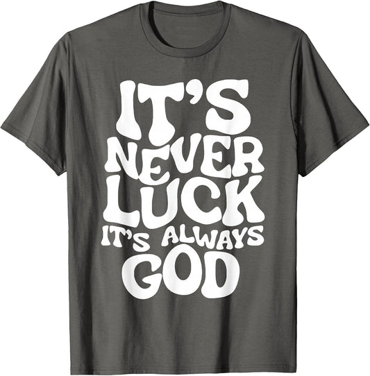 It's Never Luck It's Always God