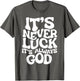 It's Never Luck It's Always God