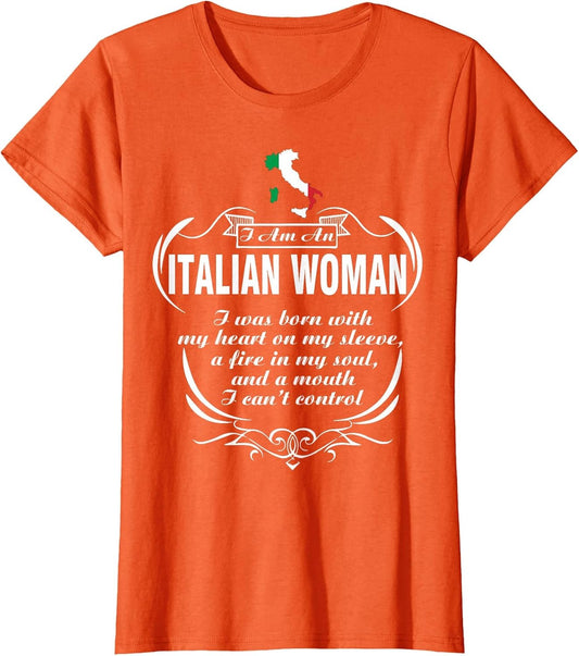 I Am an Italian Woman I was Born with My Heart on My T Shirt